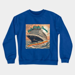 South Pacific Cruisers Crewneck Sweatshirt